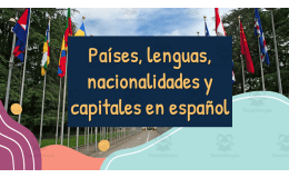 Países, lenguas, nacionalidades y capitales en español. (Práctica Integral)