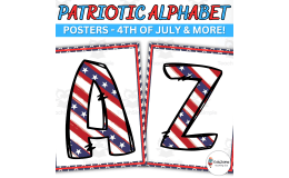 Patriotic Alphabet posters: For 4th of July, Veterans Day, Flag Day