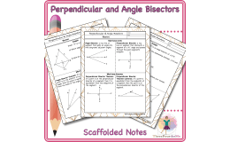 Perpendicular and Angle Bisectors Scaffolded Notes