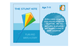 Plan And Write A Story Called 'The Stunt Kite' (7-11 years)