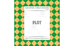 PLOT: The FIVE Elements of a Story Graphic Organizers