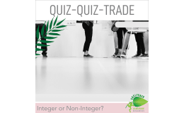 Quiz-Quiz-Trade Game: Integer or Non-Integer