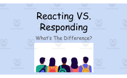 Reacting Vs. Responding-A lesson about self-control and impulsivity