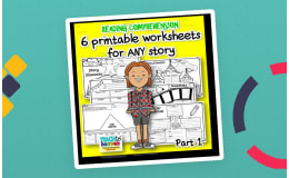 READING COMPREHENSION worksheets for ANY story Part 1