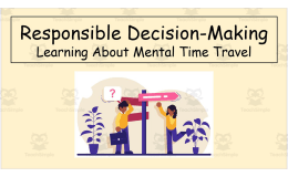Responsible Decision-Making -An SEL Lesson Learning About Mental Time Travel