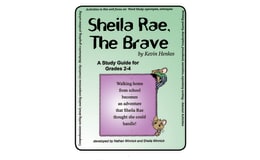 SHEILA RAE, THE BRAVE - STUDY GUIDE Gr. 2-4