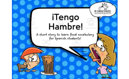 ¡Tengo Hambre! - Level I (A short story to learn Spanish food vocabulary!)