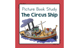 "The Circus Ship" | Picture Book Study