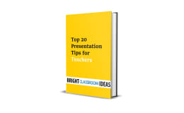 Top 20 Presentation Tips for Teachers