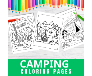 100 Fun Camping Coloring Pages for Preschool and Kindergarten Kids