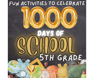 1000 Days Smarter: Fifth Grade Celebration for 100 Days of School