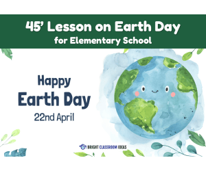 45' Lesson on Earth Day for Elementary School