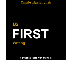 5 Practice Tests for Cambridge English B2 Writing