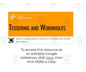 A Wrinkle in Time STEM Extension: Tessering + Wormholes