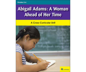 Abigail Adams: A Woman Ahead of Her Time: A Cross-Curricular Unit