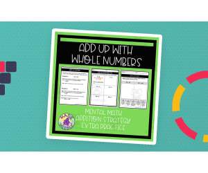 Add Up Whole Numbers Addition Strategy Extra Practice