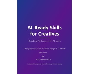 AI-Ready Skills for Creatives (writers, designers, artists) Book