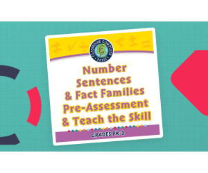 Algebra: Number Sentences & Fact Families - Pre-Assessment & Teach the Skill - FLASH-PC