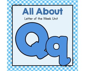 All About Q - Letter of the Week Unit