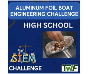 Aluminum Foil Boat Challenge - HIGH SCHOOL - STEM Engineering