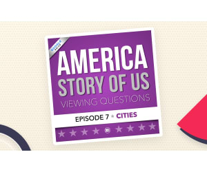 America The Story of Us: Viewing Guide | Episode 7 • CITIES + Statue of Liberty