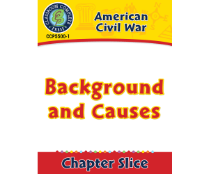American Civil War: Background and Causes Gr. 5-8