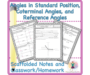 Angles in Standard Position, Coterminal, and Reference Angles Scaffolded Notes