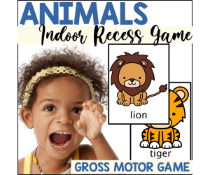 Animals Indoor Recess Gross Motor Games