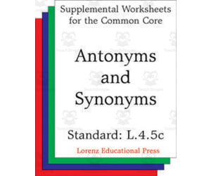 Antonyms and Synonyms (CCSS L.4.5c): Supplemental Worksheets for the Common Core