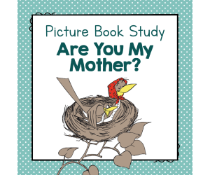 "Are You My Mother?" | Picture Book Study