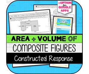 Area, Surface Area, & Volume of Composite Figures CONSTRUCTED RESPONSE