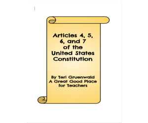 Articles 4–7 of the U.S. Constitution – Lesson