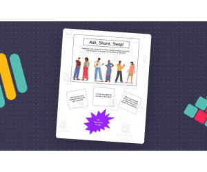 Ask, Share, Swap! An SEL get to know you game and icebreaker.