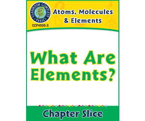 Atoms, Molecules & Elements: What Are Elements? Gr. 5-8