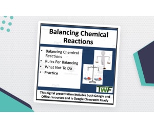 Balancing Chemical Reactions Lesson - Google Slides and PowerPoint Lesson