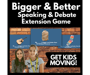 Bigger & Better Speaking Debate Extension Activity ELL SPED Gate