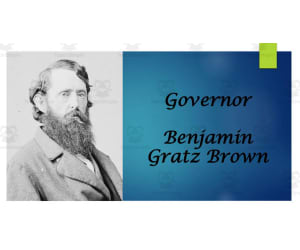 Biography: Benjamin Gratz Brown PPT Former MO Senador & Governor