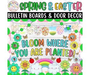 Bloom Where You Are Planted!: Spring & Easter Bulletin Boards kit