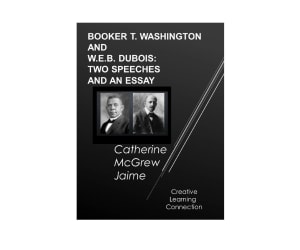 Booker T. Washington and W.E.B. DuBois: Two Speeches and an Essay