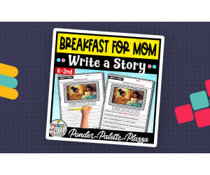 Breakfast for Mom - Write a Story : Mother's Day Activity