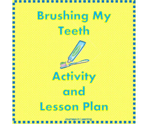 Brushing My Teeth--Activity and Lesson Plan