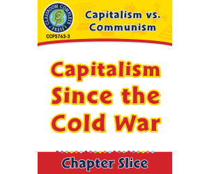 Capitalism vs. Communism: Capitalism Since the Cold War Gr. 5-8
