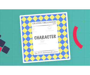 CHARACTER: The FIVE Elements of a Story Graphic Organizers
