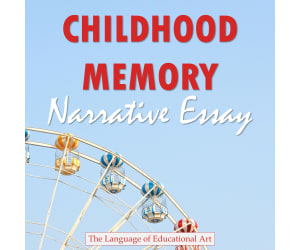 Childhood Memory Narrative Essay
