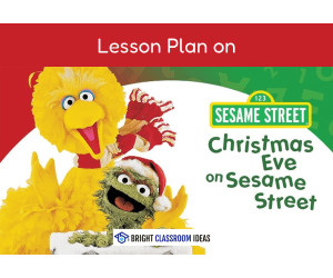 Christmas Eve on Sesame Street: 2-Hour Lesson Plan & Worksheets