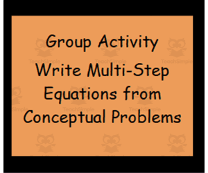 Class Activity - Write Multi-Step Equations from Conceptual Problems