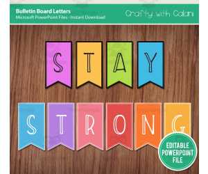 Classroom Bulletin Board Lettering Pack - Editable & Easy To Print - Stay Strong