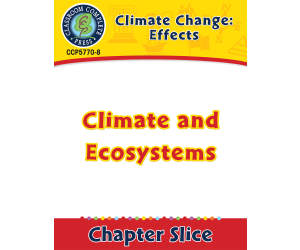 Climate Change: Effects: Climate and Ecosystems Gr. 5-8