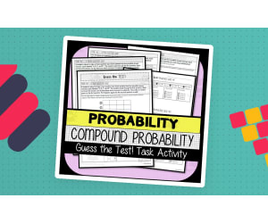 Compound Probability TASK: Guess the Test!