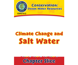 Conservation: Ocean Water Resources: Climate Change and Salt Water Gr. 5-8